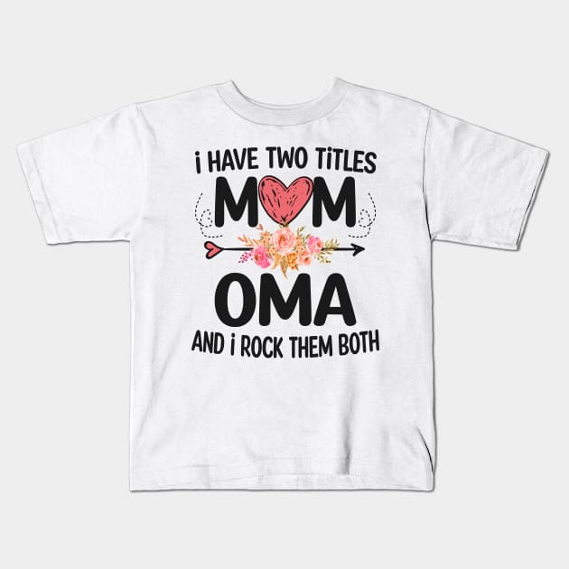 i have two titles mom and oma Kids T-Shirt by Bagshaw Gravity